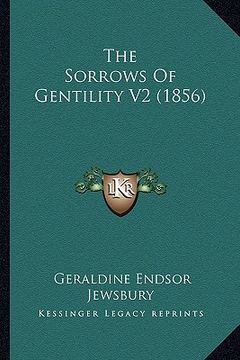portada the sorrows of gentility v2 (1856) (en Inglés)