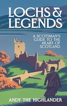 portada Lochs and Legends: A Scotsman's Guide to the Heart of Scotland (en Inglés)
