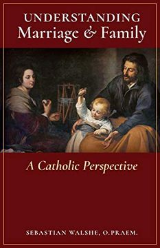 portada Understanding Marriage & Family: A Catholic Perspective (en Inglés)