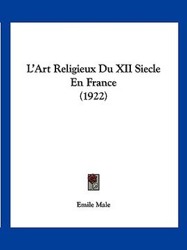 portada L'Art Religieux Du XII Siecle En France (1922) (en Francés)