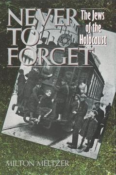 portada Never to Forget: The Jews of the Holocaust 