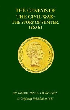 portada the genesis of the civil war: the story of sumter, 1860-61 (en Inglés)