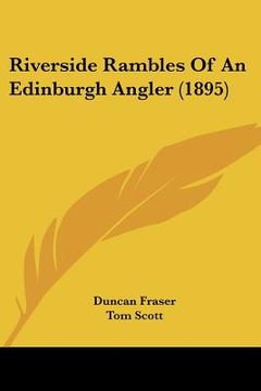 portada riverside rambles of an edinburgh angler (1895) (en Inglés)