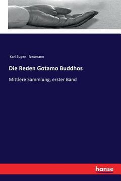 portada Die Reden Gotamo Buddhos: Mittlere Sammlung, erster Band (in German)