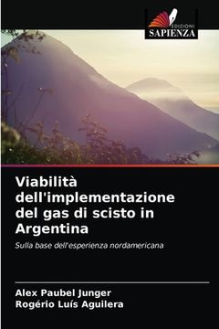 portada Viabilità dell'implementazione del gas di scisto in Argentina (en Italiano)