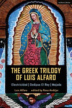 portada The Greek Trilogy of Luis Alfaro: Electricidad; Oedipus el Rey; Mojada (in English)