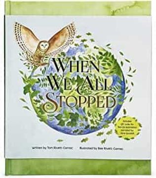 portada When we all Stopped - Children's Storybook About Healing for a Healthier, Cleaner, Greener Future (en Inglés)