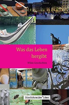 portada Was das Leben Hergibt: Wilde Geschichten (in German)