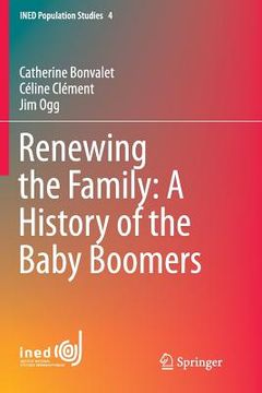 portada Renewing the Family: A History of the Baby Boomers (in English)