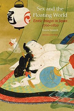 portada Sex and the Floating World: Erotic Images in Japan 1700-1820 - Second Edition (en Inglés)