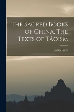 portada The Sacred Books of China, The Texts of Tâoism (in English)