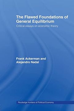 portada The Flawed Foundations of General Equilibrium Theory: Critical Essays on Economic Theory (en Inglés)