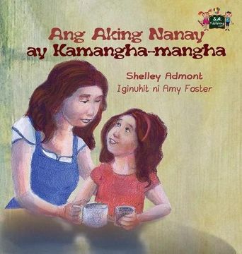 portada Ang Aking Nanay ay Kamangha-mangha: My Mom is Awesome (Tagalog Edition) (Tagalog Bedtime Collection)