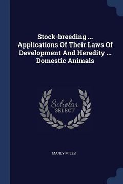 portada Stock-breeding ... Applications Of Their Laws Of Development And Heredity ... Domestic Animals (in English)