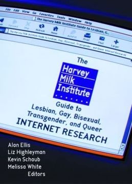 portada The Harvey Milk Institute Guide to Lesbian, Gay, Bisexual, Transgender, and Queer Internet Research (Haworth gay & Lesbian Studies) (in English)