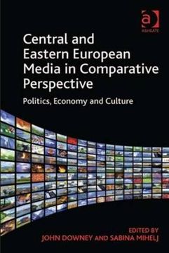 portada Central and Eastern European Media in Comparative Perspective: Politics, Economy and Culture (en Inglés)