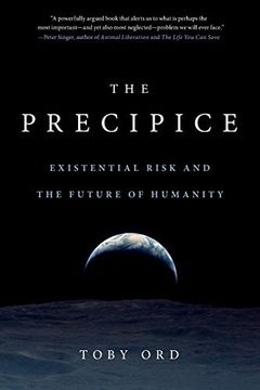 portada Precipice: Existential Risk and the Future of Humanity 