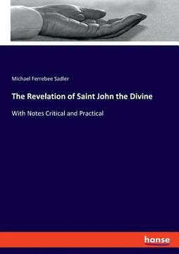 portada The Revelation of Saint John the Divine: With Notes Critical and Practical (en Inglés)