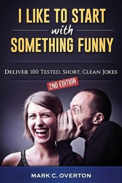 portada I Like to Start with Something Funny: Deliver 100 Tested, Short, Clean Jokes, 2nd edition (en Inglés)