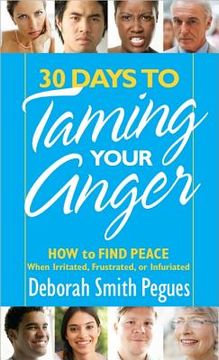 portada 30 days to taming your anger: how to find peace when irritated, frustrated, or infuriated (en Inglés)