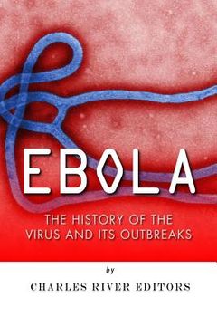 portada Ebola: The History of the Virus and Its Outbreaks (en Inglés)
