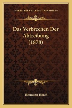 portada Das Verbrechen Der Abtreibung (1878) (en Alemán)