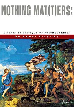 portada Nothing Mat(T)Ers: A Feminist Critique of Postmodernism (en Inglés)