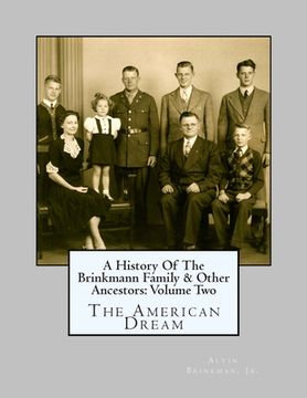 portada A History Of The Brinkmann Family & Other Ancestors: Volume Two: The American Dream (en Inglés)