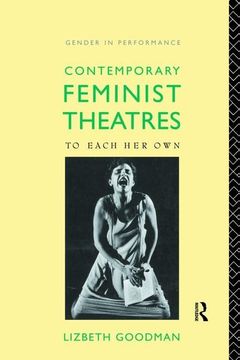 portada Contemporary Feminist Theatres: To Each Her Own (en Inglés)