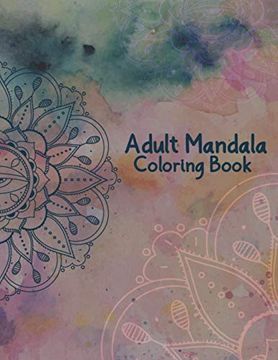 portada Adult Mandala Coloring Book: Stress Relieving and Calming Designs Mandala Coloring Books for Adults Relaxation - 50 Beautiful Design Mandalas Coloring. For Meditation, Stress Relief and Relaxation (in English)