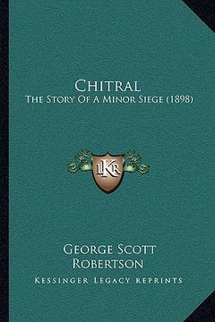 portada chitral: the story of a minor siege (1898) (in English)