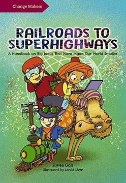 portada Railroads to Superhighways: A Handbook on Big Ideas That Have Made Our World Smaller (en Inglés)