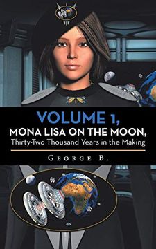 portada Volume 1, Mona Lisa on the Moon, Thirty-Two Thousand Years in the Making (in English)