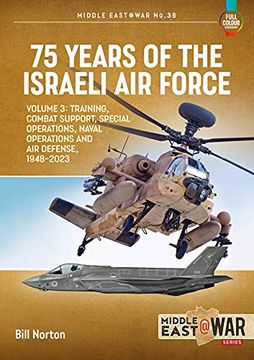portada 75 Years of the Israeli Air Force: Volume 3 - Training, Combat Support, Special Operations, Naval Operations, and Air Defences, 1948-2023 (in English)