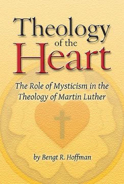 portada Theology of the Heart: The Role of Mysticism in the Theology of Martin Luther (en Inglés)