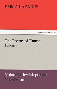 portada the poems of emma lazarus, volume 2 jewish poems: translations (en Inglés)