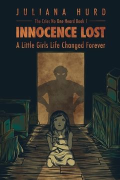 portada Innocence Lost: A Little Girl's Life Changed Forever (in English)