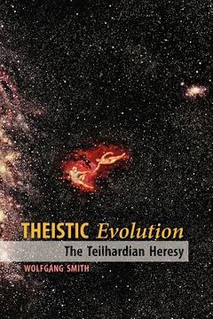 portada theistic evolution: the teilhardian heresy (en Inglés)