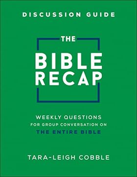 portada The Bible Recap Discussion Guide: Weekly Questions for Group Conversation on the Entire Bible 