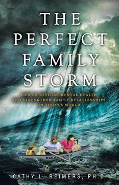 portada The Perfect Family Storm: Tips to Restore Mental Health and Strengthen Family Relationships in Today's World (en Inglés)
