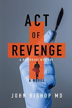 portada Act of Revenge: A Medical Thriller: 3 (a doc Brady Mystery) (in English)