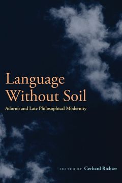 portada Language Without Soil: Adorno and Late Philosophical Modernity 