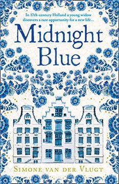 portada Midnight Blue: A Gripping Historical Novel About the Birth of Delft Pottery, set in the Dutch Golden age (en Inglés)