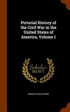 portada Pictorial History of the Civil War in the United States of America, Volume 1