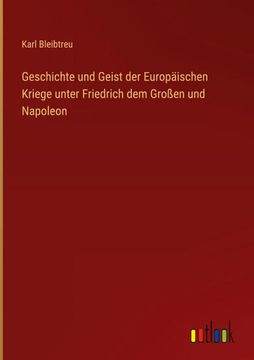 portada Geschichte und Geist der Europäischen Kriege unter Friedrich dem Großen und Napoleon (en Alemán)