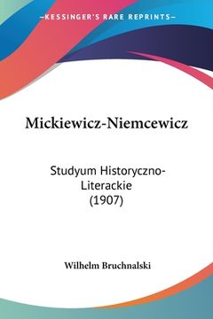 portada Mickiewicz-Niemcewicz: Studyum Historyczno-Literackie (1907)