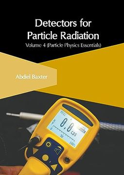 portada Detectors for Particle Radiation: Volume 4 (Particle Physics Essentials) (in English)