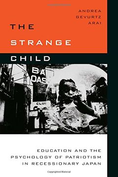 portada The Strange Child: Education and the Psychology of Patriotism in Recessionary Japan (en Inglés)