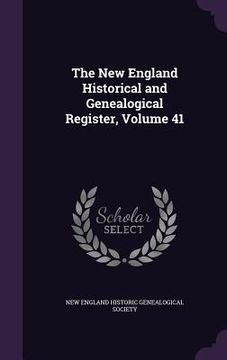 portada The New England Historical and Genealogical Register, Volume 41