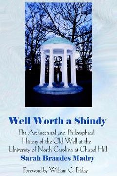 portada well worth a shindy: the architectural and philosophical history of the old well at the university of north carolina at chapel hill (in English)